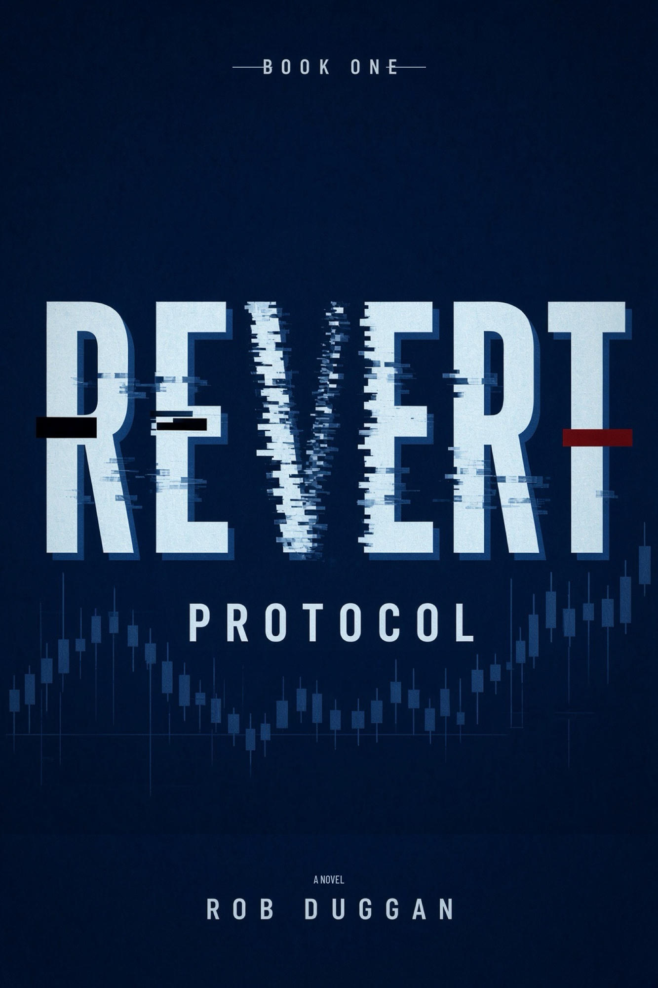The Revert Protocol book cover — navy background, glitching title type over a candlestick chart motif